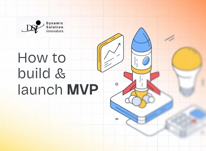 MVP development: how to build and launch a minimum viable product